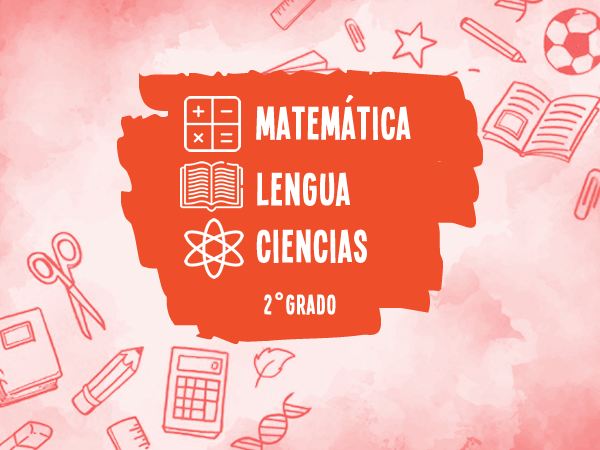 2° Matemática, Lengua y Ciencias