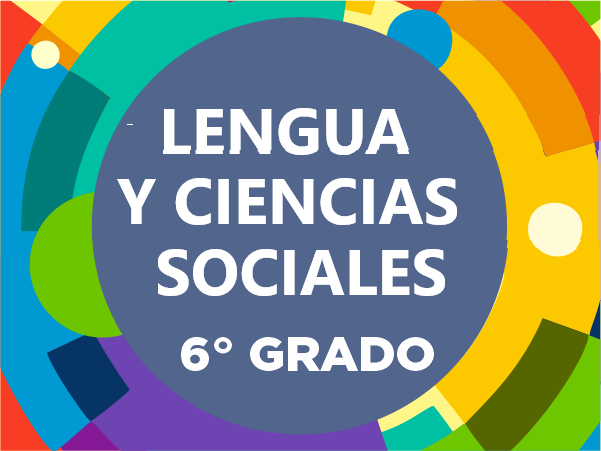 Lengua y Ciencias Sociales 6° - 2023