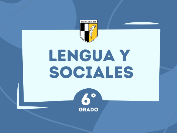 Lengua y Ciencias Sociales 6° - 2024