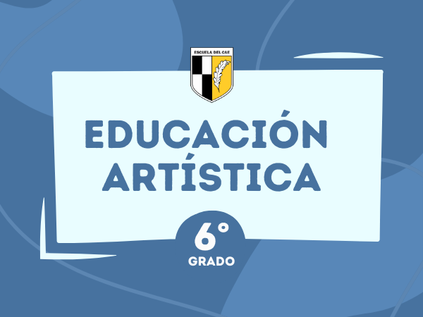 Educación Artística 6° - 2024