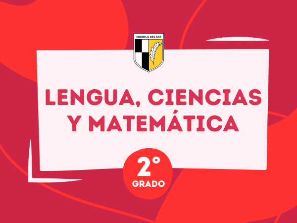 Lengua, Ciencias y Matemática 2° - 2024