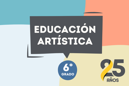 Educación Artística 6°-2025