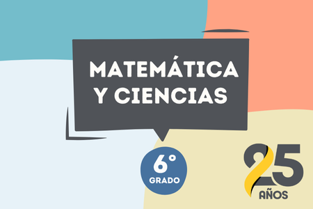 Matemática y Naturales 6° - 2025