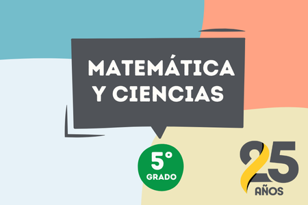 Matemática y Ciencias Naturales 5° - 2025