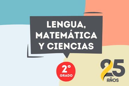 Lengua, Ciencias y Matemática 2° - 2025